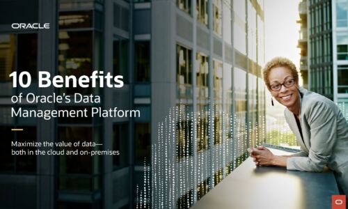 10 Benefits of Oracle’s Data Management Platform