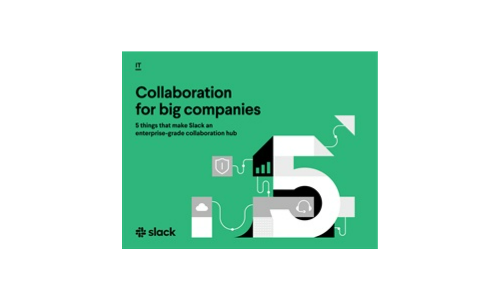 5 Things That Make Slack an Enterprise-grade Collaboration Hub