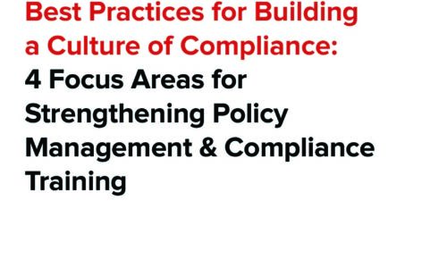 Best Practices for Building a Culture of Compliance: 4 Focus Areas for Strengthening Policy Management & Compliance Training