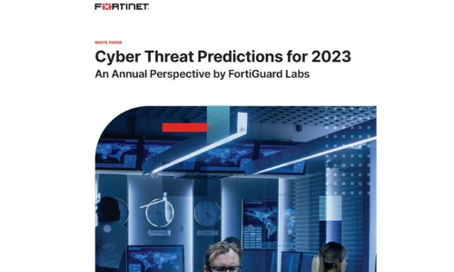 Cyber Threat Predictions for 2023 An Annual Perspective by FortiGuard Labs