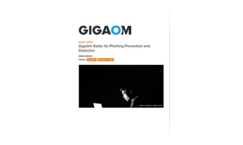 GigaOm Radar for Phishing Prevention and Detection