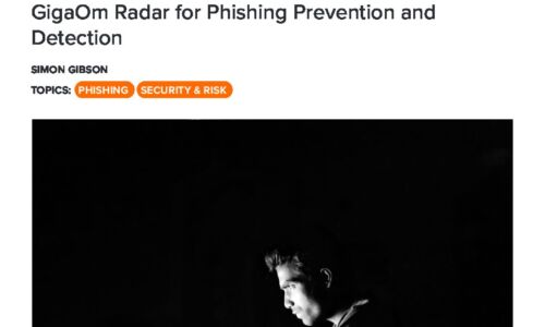 GigaOm Radar for Phishing Prevention & Detection