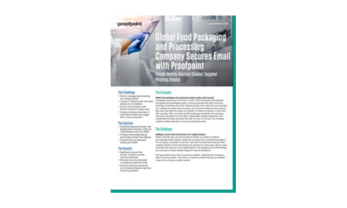 Global Food Packaging and Processing Company Secures Email with Proofpoint