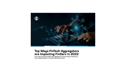 Top Ways FinTech Aggregators are Impacting FinServ in 2022