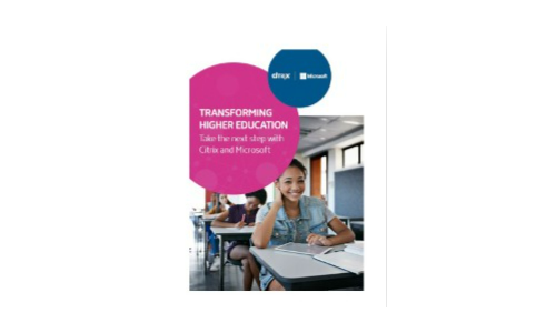 Transforming Higher Education - Take the next step with Citrix and Microsoft