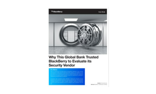 Why This Global Bank Trusted BlackBerry to Evaluate its Security Vendor