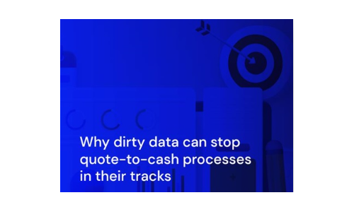 Why dirty data can stop quote-to-cash processes in their tracks